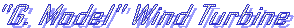 "G. Model" Wind Turbine